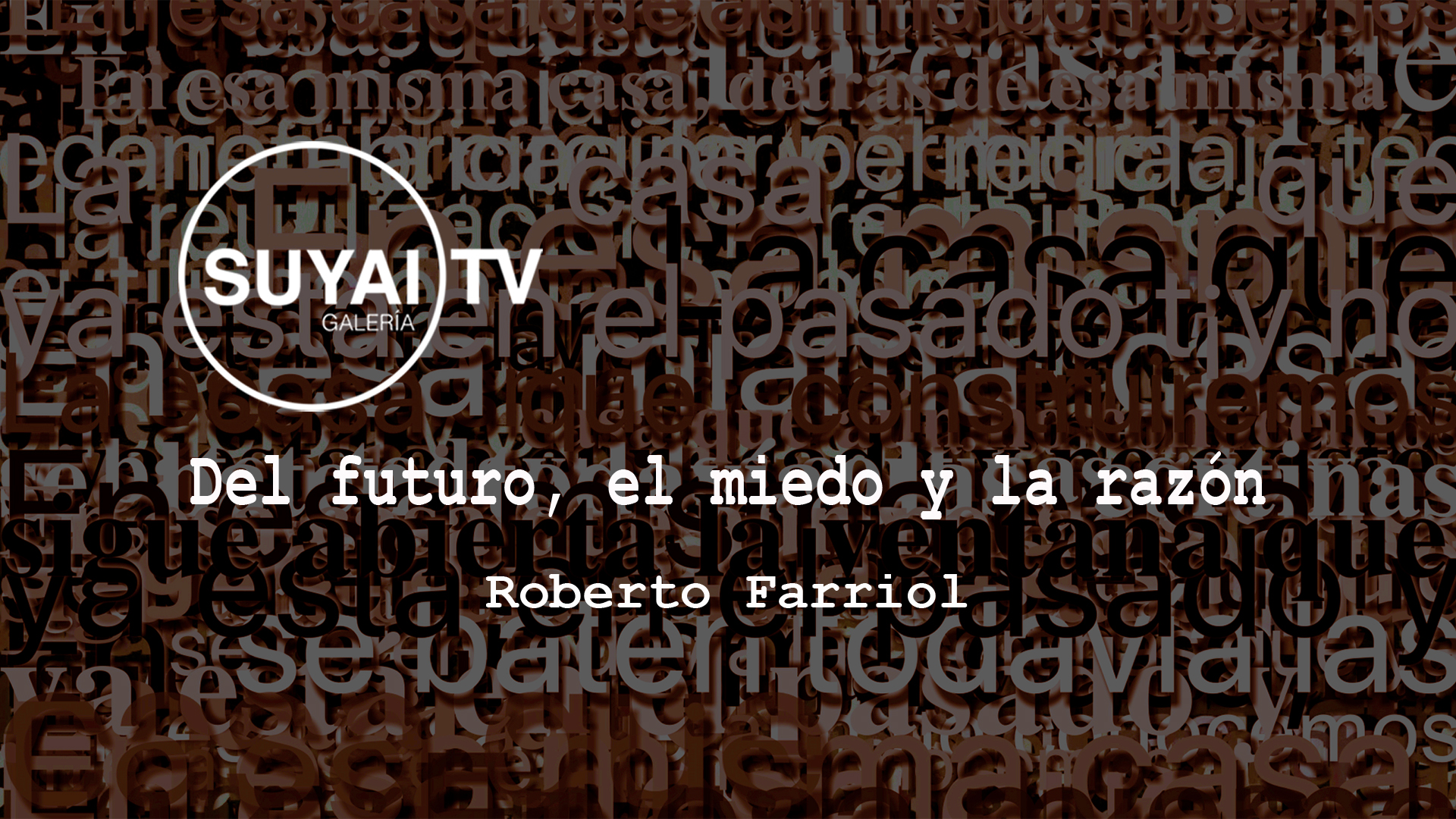 Del futuro, el miedo y la razón