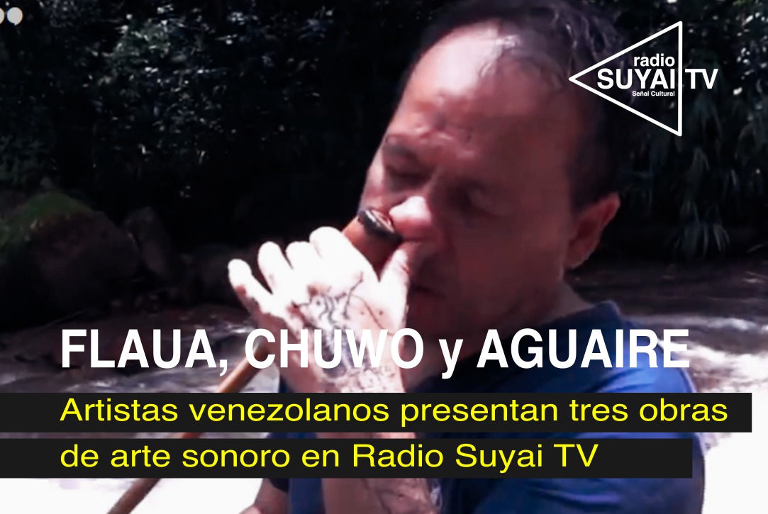 Artistas venezolanos presentan tres obras de arte sonoro en Radio Suyai TV