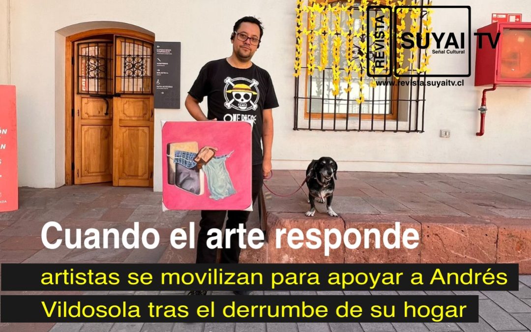 Cuando el arte responde: artistas se movilizan para apoyar a Andrés Vildósola tras el derrumbe de su hogar