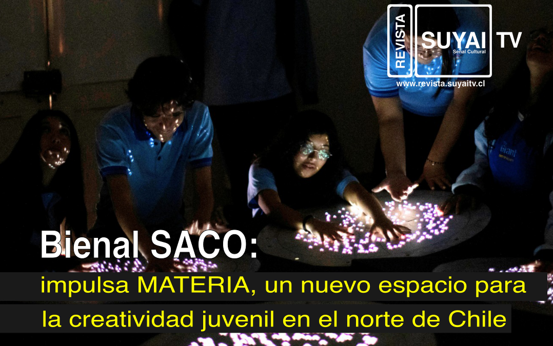 Bienal SACO impulsa MATERIA, un nuevo espacio para la creatividad juvenil en el norte de Chile