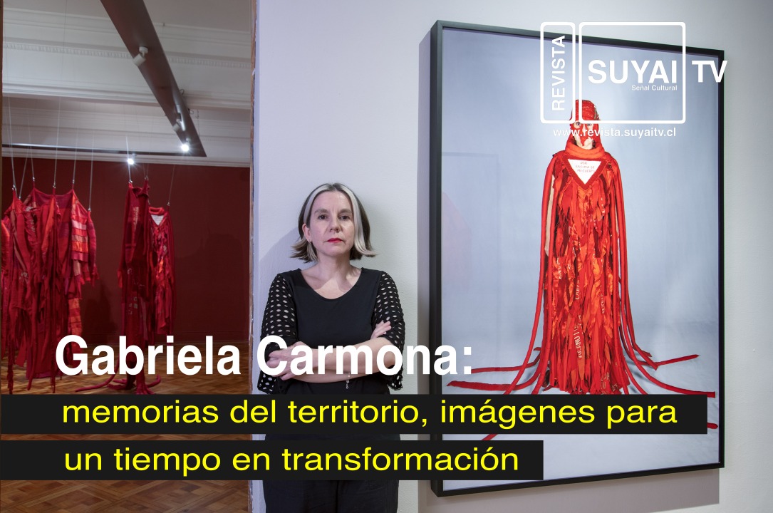 Gabriela Carmona: memorias del territorio, imágenes para un tiempo en transformación